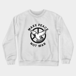 Make Peace Not War | Peaceful Unity Dove Symbol Crewneck Sweatshirt